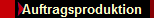Auftragsproduktion